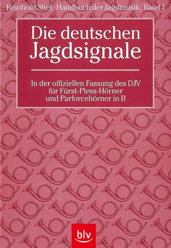 Download Handbuch der Jagdmusik - Band 1: Die deutschen Jagdsignale in der offiziellen Fassung des DJV Download Handbuch der Jagdmusik - Band 1: Die deutschen Jagdsignale in der offiziellen Fassung des DJV