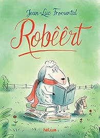 Robêêrt par Jean-Luc Fromental Robêêrt par Fromental