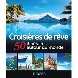 Croisières de rêve 50 itinéraires autour du monde Livre en Ligne - Telecharger Ebook