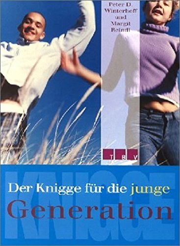Download Der Knigge für die junge Generation. Stil, Etikette, Rhetorik, Kommunikation. Download Der Knigge für die junge Generation. Stil, Etikette, Rhetorik, Kommunikation.