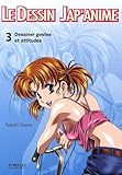Image de Le dessin Jap'anime : Volume 3 : Dessiner gestes et attitudes
