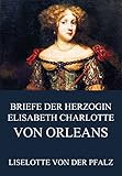 Image de Briefe der Herzogin Elisabeth Charlotte von Orléans