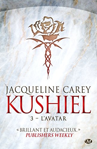 Kushiel, Tome 3: L'Avatar Kushiel, Tome 3: L'Avatar