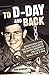 Produktbild To D-Day and Back: Adventures with the 507th Parachute Infantry Regiment and Life as a World War II POW: A Memoir