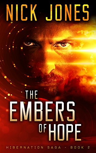The Embers of Hope: A science-fiction thriller (Hibernation Series Book 2) (English Edition) The Embers of Hope: A science-fiction thriller (Hibernation Series Book 2) (English Edition)