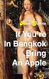 Image de If You're In Bangkok Bring An Apple (English Edition)