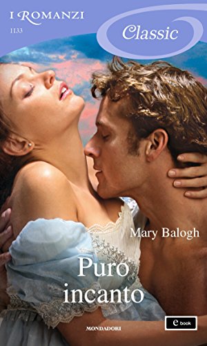 Puro incanto (I Romanzi Classic) (Serie Survivors'_ Club Vol. 4) di [Balogh, Mary]