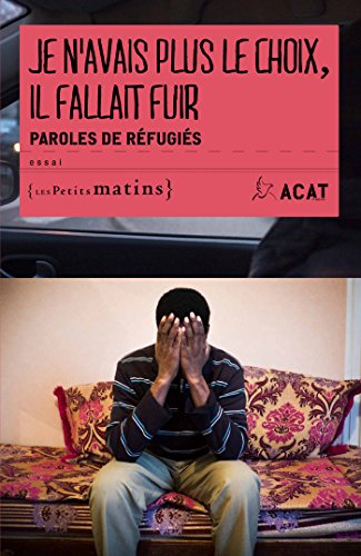 Je n'avais plus le choix, il fallait fuir - Parole Je n'avais plus le choix, il fallait fuir - Parole