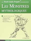 Les Monstres mythologiques : Apprendre à dessiner pas à pas