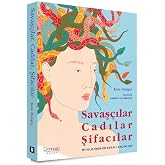 Savaş&ccedil;ılar, Cadılar, Şifacılar - (Mitolojinin En Esaslı Kadınları)