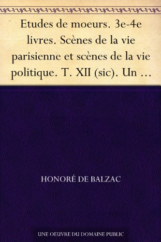 Download Etudes de moeurs. 3e-4e livres. Scènes de la vie parisienne et scènes de la vie politique. T. XII (sic). Un prince de Bohême Download Etudes de moeurs. 3e-4e livres. Scènes de la vie parisienne et scènes de la vie politique. T. XII (sic). Un prince de Bohême