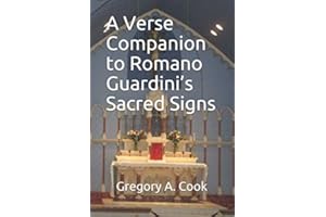 A Verse Companion to Romano Guardini’s Sacred Signs