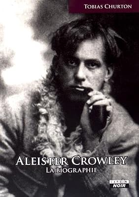 ALEISTER CROWLEY La biographie