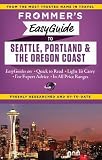 Frommer's EasyGuide to Seattle, Portland and the Oregon Coast (Easy Guides)