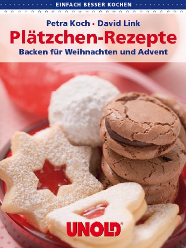 Download Plätzchenrezepte. Backen für Weihnachten und Advent (einfach besser kochen) Download Plätzchenrezepte. Backen für Weihnachten und Advent (einfach besser kochen)