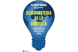 Geoestrategia de la bombilla: Energía nuclear para un cielo limpio (GEOPOLÍTICA)