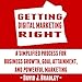 Getting Digital Marketing Right: A Simplified Process for Business Growth, Goal Attainment, and Powerful Marketing by 
