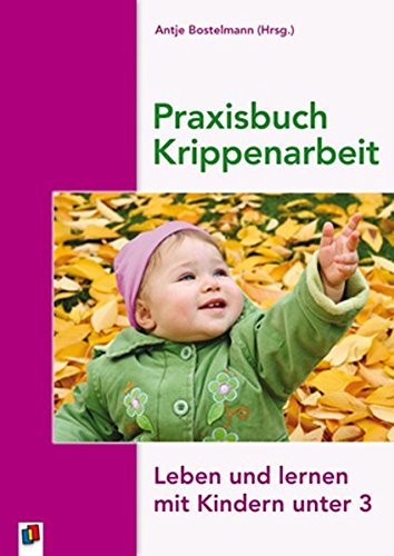 Download Praxisbuch Krippenarbeit: Leben und Lernen mit Kindern unter 3 Download Praxisbuch Krippenarbeit: Leben und Lernen mit Kindern unter 3