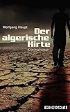 Bücher Neuerscheinungen 2022 - Der algerische Hirte: Kriminalroman von Wolfgang Haupt