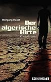 'Der algerische Hirte: Kriminalroman' von Wolfgang Haupt