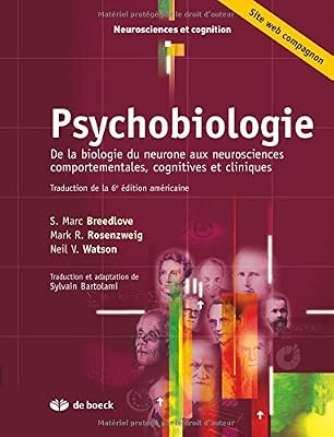 DE BOECK SUP Psychobiologie - De la biologie du neurone aux neurosciences comportementales, cognitives et cliniques