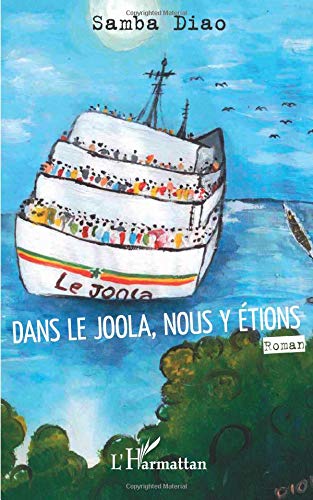 Preisvergleich Produktbild Dans le Joola, nous y étions: Roman