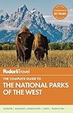 Fodor's the Complete Guide to the National Parks of the West (Full-Color Travel Guide) (Fodor's Complete Guide to the National Parks of the West)