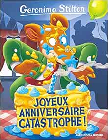 Joyeux Anniversaire Catastrophe N 85 Stilton Geronimo Faurobert Marianne Livres Amazon Fr