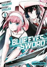 Blue Eyes Sword, tome 1 par Takahiro