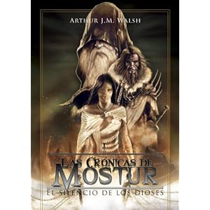 El Silencio de los dioses (Las Crónicas de Móstur nº 1)