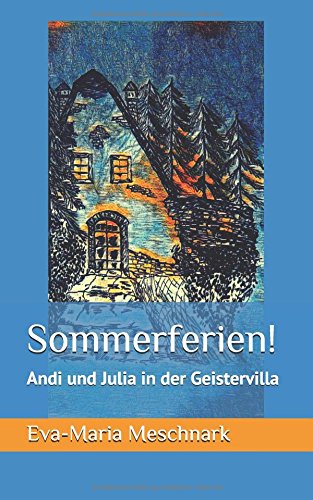Sommerferien!: Andi und Julia in der Geistervilla