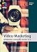 Video-Marketing (mitp Business) Erfolgreicher Content für YouTube & Co. by 