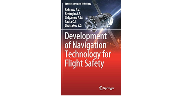 Amazon Fr Development Of Navigation Technology For Flight Safety Baburov S V Bestugin A R Galyamov A M Sauta O I Shatrakov Y G Livres