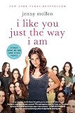 Image de I Like You Just the Way I Am: Stories About Me and Some Other People
