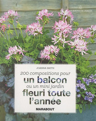 couverture de : 200 compositions pour balcons, terrasses et tout petits j...