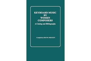 Keyboard Music by Women Composers: A Catalog and Bibliography