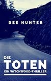 Bücher Neuerscheinungen 2022 - Die Toten. Ein Witchwood-Thriller von Dee Hunter