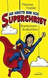 Image de Ab heute bin ich Superchrist: Starkstromandachten