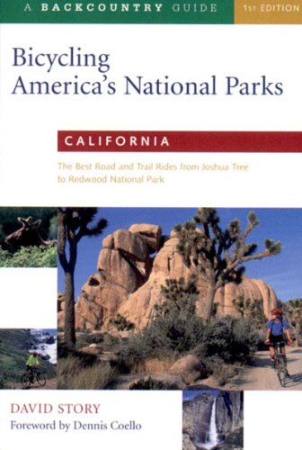 Bicycling America′s National Parks - California - The Best Road & Trail Rides from Joshua Tree to Redwood National Park livre