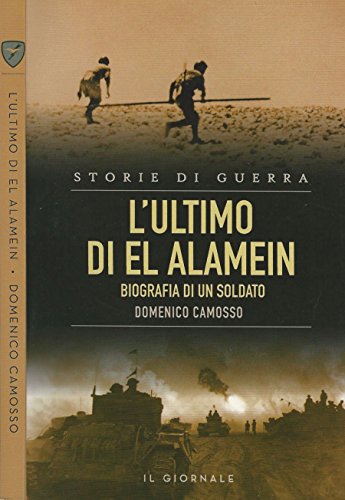 Download L' Ultimo di El Alamein. Biografia di un soldato. Download L' Ultimo di El Alamein. Biografia di un soldato.