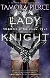 Lady Knight: Book 4 of the Protector of the Small Quartet (English Edition) by Tamora Pierce