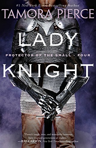 Lady Knight: Book 4 of the Protector of the Small Quartet (English Edition)