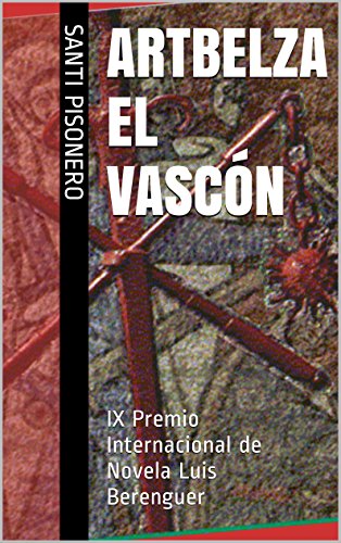 Download Artbelza el Vascón: IX Premio Internacional de Novela Luis Berenguer Download Artbelza el Vascón: IX Premio Internacional de Novela Luis Berenguer
