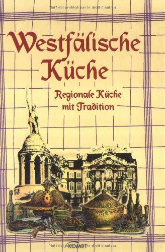 Download Westfälische Küche. Regionale Küche mit Tradition Download Westfälische Küche. Regionale Küche mit Tradition