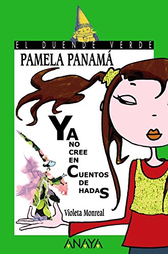 Pamela panamá ya no cree en cuentos de hadas (literatura infantil (6 - 11 años) - el duende verde)