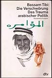 Die Verschwörung - Das Trauma arabischer Politik by Bassam Tibi (1994-09-05) by