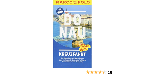 Marco Polo Reisefuhrer Donau Kreuzfahrt Der Perfekte Begleiter Fur Die Donau Kreuzfahrt Mit Insider Tipps Und Amazon De Bucher
