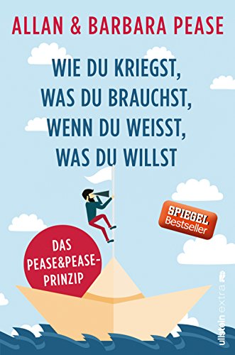 Download Wie du kriegst, was du brauchst, wenn du weißt, was du willst: Das Pease & Pease-Prinzip Download Wie du kriegst, was du brauchst, wenn du weißt, was du willst: Das Pease & Pease-Prinzip