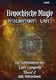 Henochische Magie / Henochische Magie - Band 2: Die Geheimnisse des Liber Loagaeth by Frater Lysir