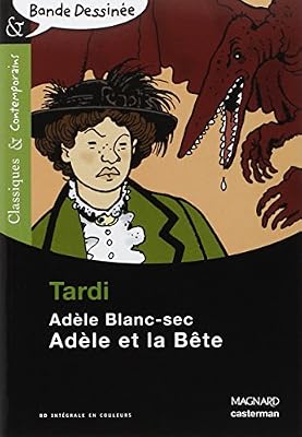 Magnard Adèle Blanc-Sec : Adèle et la Bête